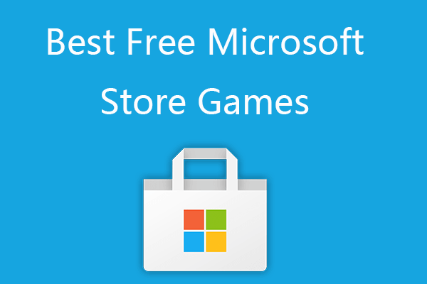 10 Best Free Microsoft Store Games in 2023 - MiniTool